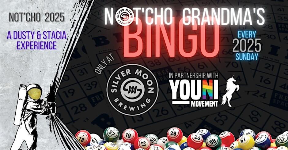 Notcho Grandma's bingo event with a dusty and stacia theme, every Sunday in 2025 at Silver Moon Brewing in Central Oregon.