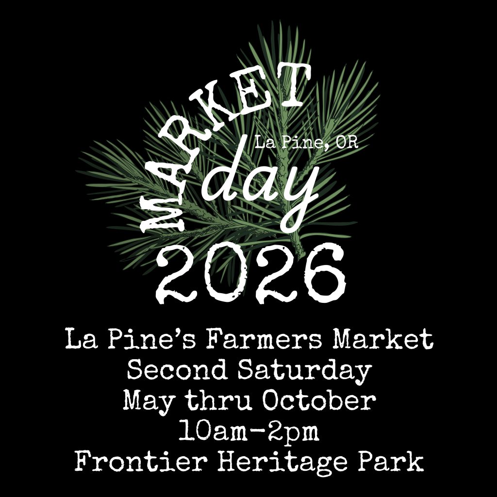 La Pine's Farmers Market Day 2026, May-October, 10am-2pm, Frontier Heritage Park, La Pine, OR in Central Oregon.
