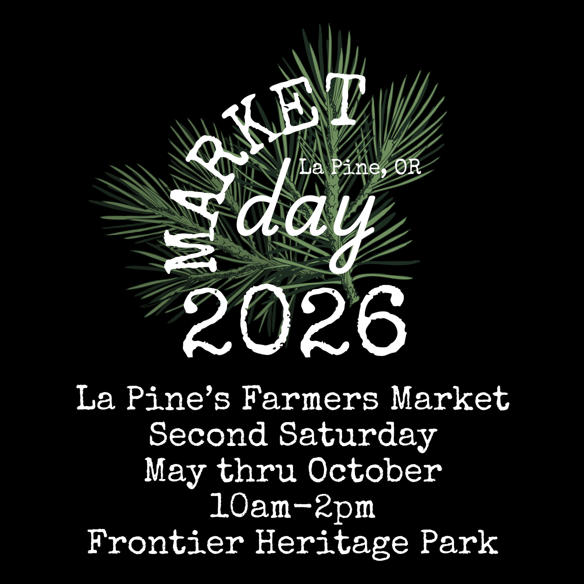 La Pine's Farmers Market Day 2026, May-October, 10am-2pm, Frontier Heritage Park, La Pine, OR in Central Oregon.