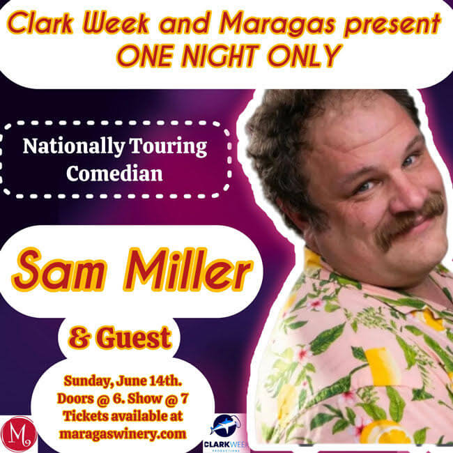 Sam Miller, a nationally touring comedian, performs at Clark Week and Maragas Wines' One Night Only event on June 14th in Central Oregon.