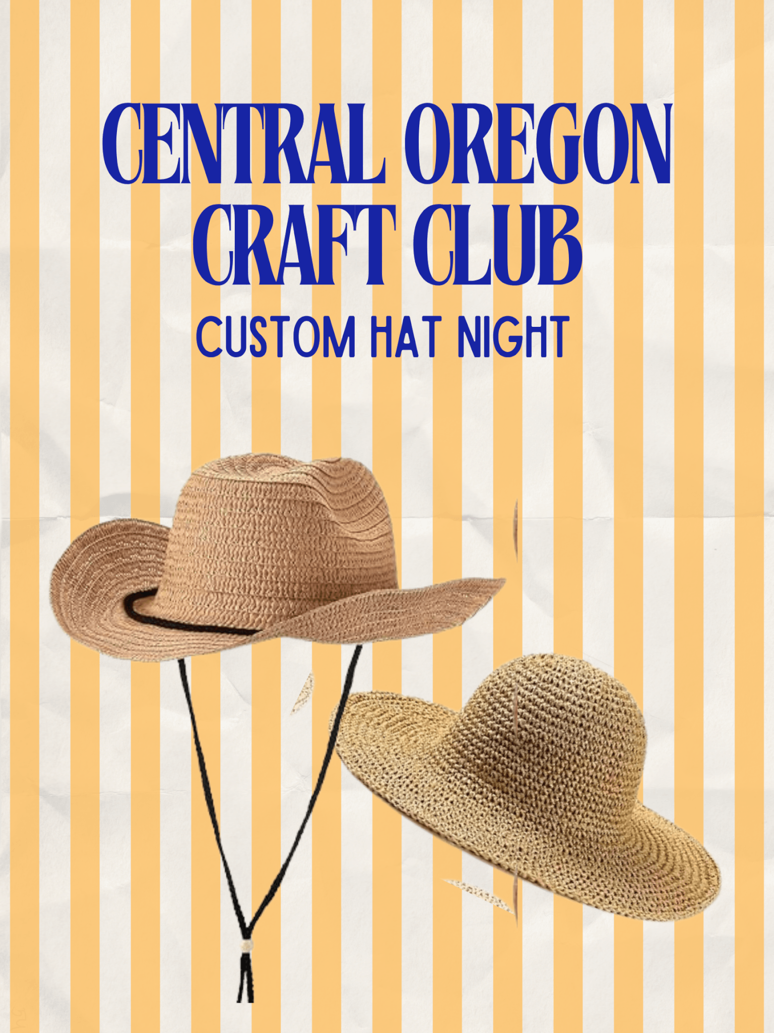 Two straw hats hang on a yellow and white striped background, advertising a custom hat-making event in Central Oregon.