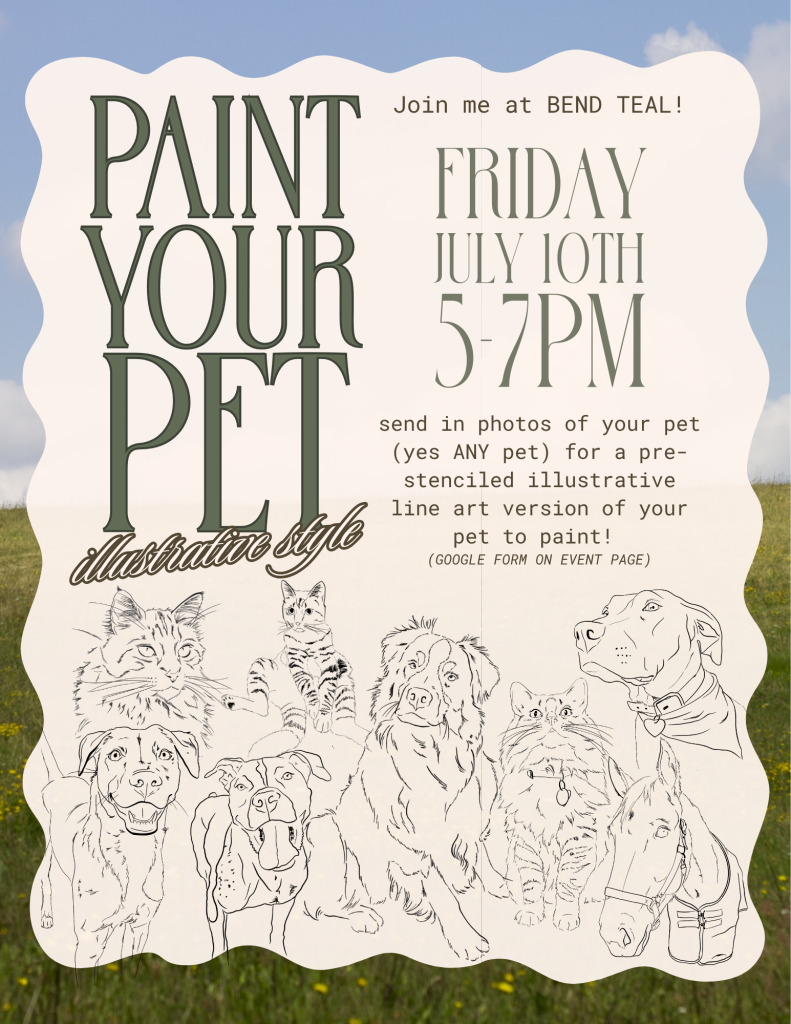 Join Bend Teal for a pet painting event on July 10th, 5-7 PM. Send photos of your pets for a pre-event line art version in Central Oregon.