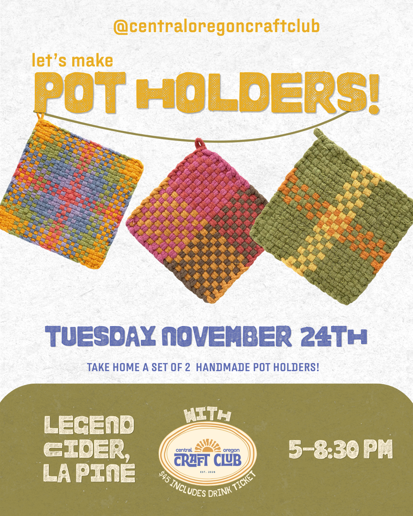 A flyer for a pot holder making craft event on November 24th in Central Oregon.