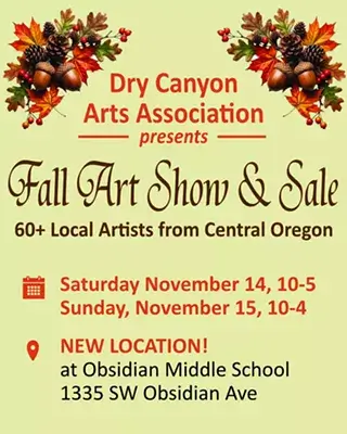 A flyer for the Dry Canyon Arts Association Fall Art Show and Sale in Central Oregon.