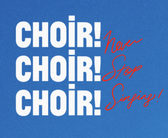The words Choir! Never Stop Singing! written in white and red on blue background in Central Oregon.